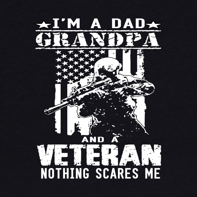 vintage I'm a dad, grandpa and a veteran nothing scares me..veteran grandpa gift by DODG99